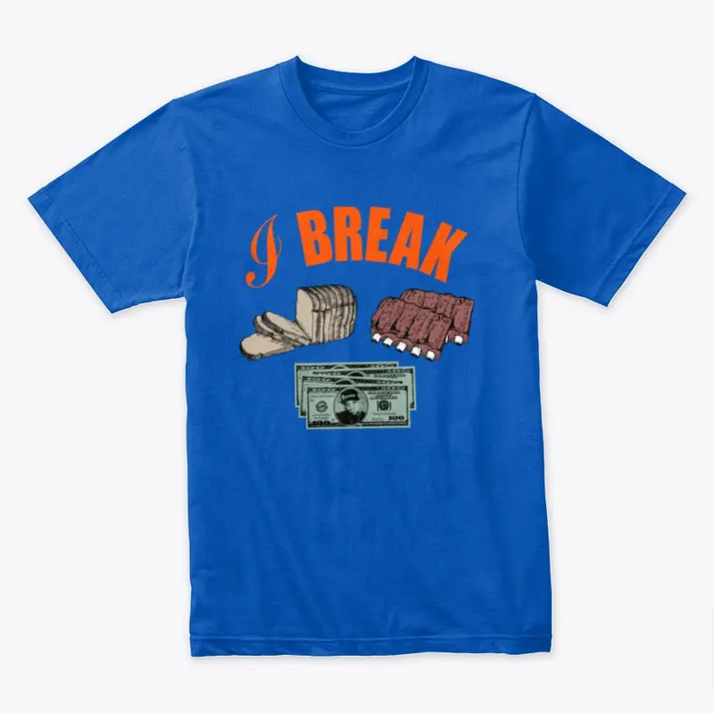 I Break Bread, Ribs, $100 Bills